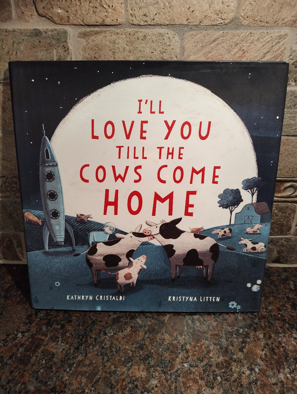 I'll Love You Till the Cows Come Home By Kathryn Cristaldi And Kristyna Litten